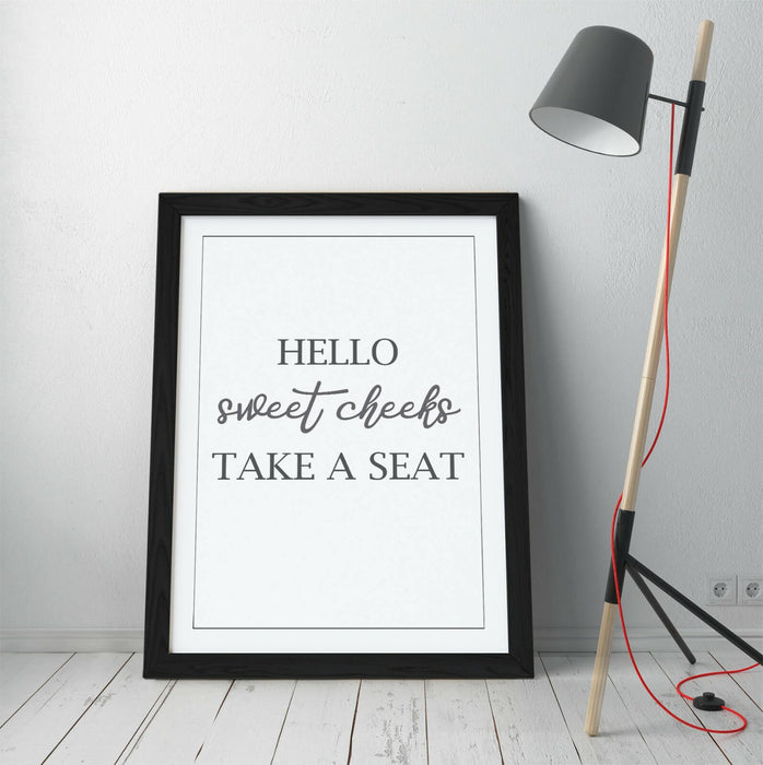 "HELLO SWEET CHEEKS" FUNNY BATHROOM QUOTE SLOGAN -FRAMED WALL ART PICTURE PRINT