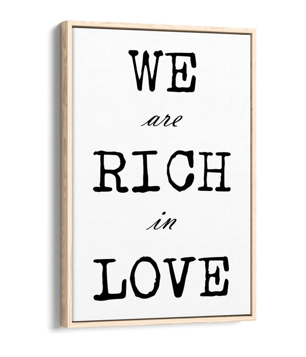 "WE ARE RICH WITH LOVE" FAMILY QUOTE SLOGAN -FLOAT EFFECT CANVAS WALL ART PRINT