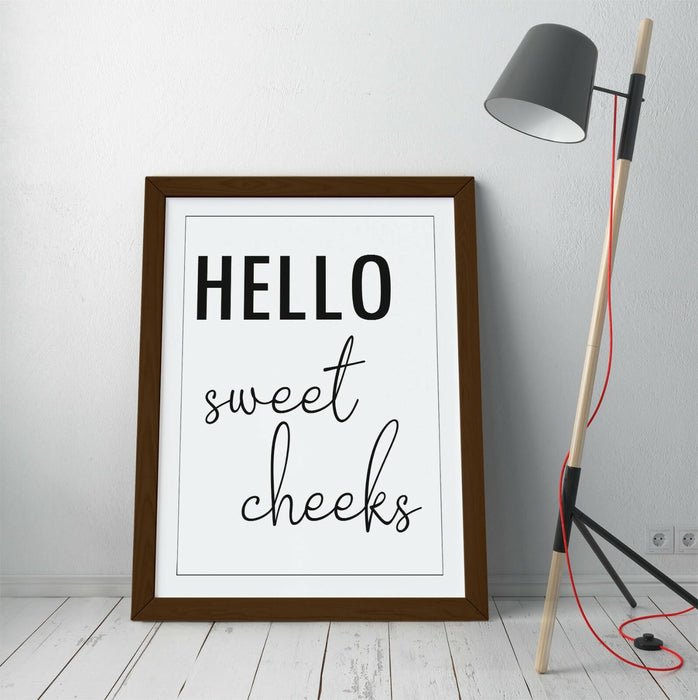 "HELLO SWEET CHEEKS" FUNNY SLOGAN QUOTE BATHROOM -FRAMED WALL ART PICTURE PRINT