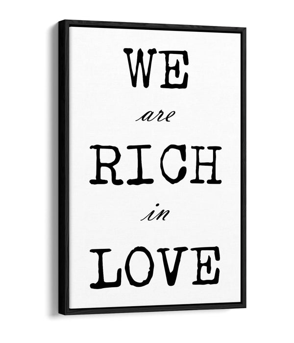 "WE ARE RICH WITH LOVE" FAMILY QUOTE SLOGAN -FLOAT EFFECT CANVAS WALL ART PRINT
