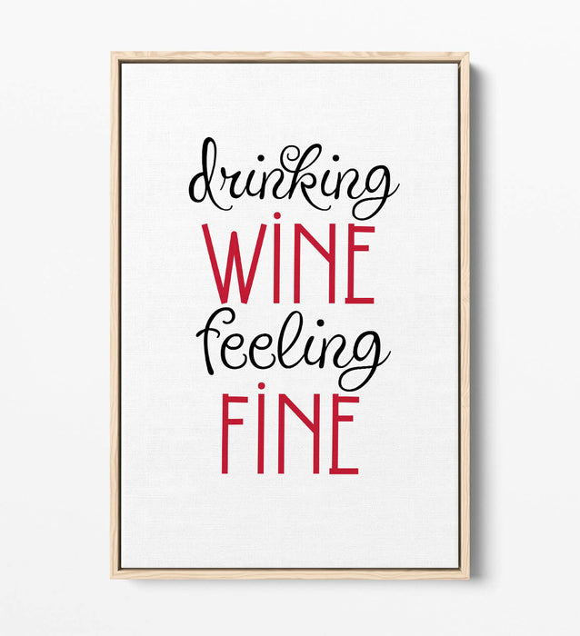 "DRINKING WINE FEELING FINE" QUOTE SLOGAN KITCHEN -FLOAT EFFECT CANVAS ART PRINT