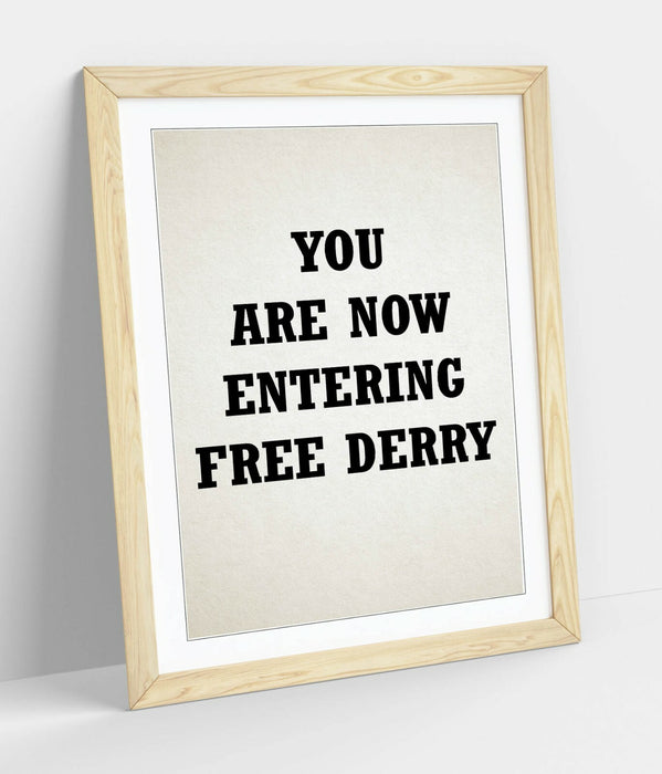 "YOU ARE NOW ENTERING FREE DERRY" DERRY GIRLS -FRAMED WALL ART PICTURE PRINT