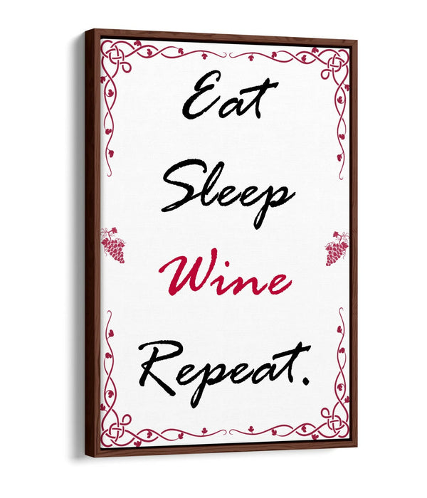 "EAT SLEEP WINE REPEAT" HUMOROUS SLOGAN KITCHEN -FLOAT EFFECT CANVAS ART PRINT