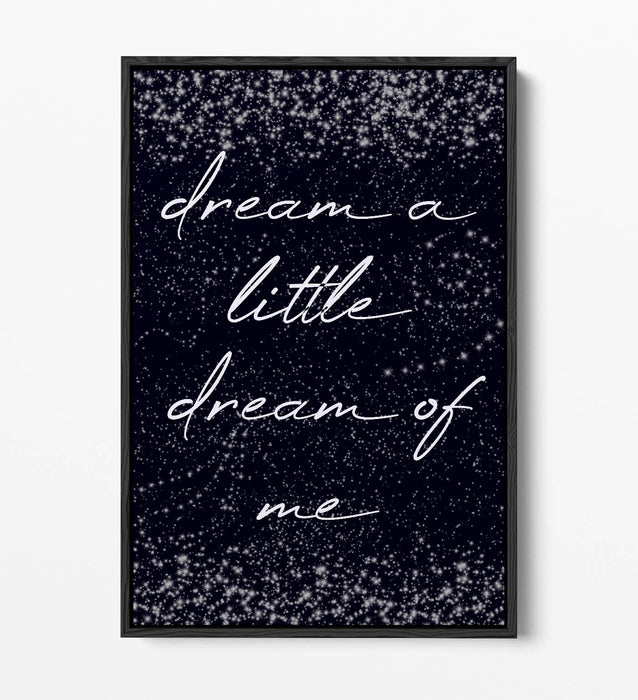 DREAM A LITTLE DREAM BEDROOM LYRIC QUOTE -FLOAT EFFECT CANVAS WALL ART PRINT