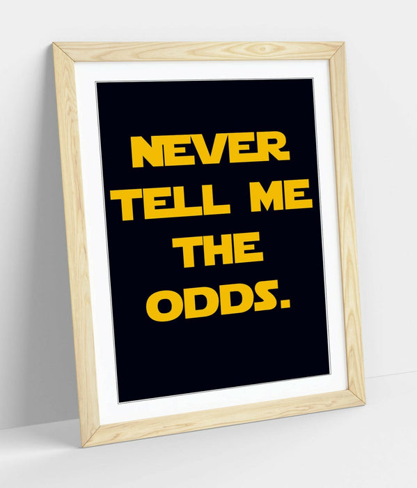 "NEVER TELL ME THE ODDS" STAR WARS STYLE QUOTE -FRAMED WALL ART PICTURE PRINT