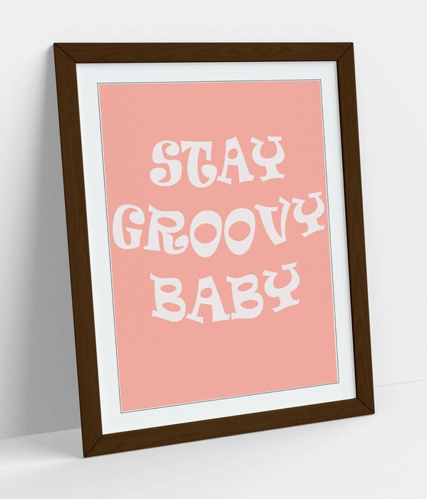 "STAY GROOVY BABY" FUN HIPPIE BEDROOM QUOTE -FRAMED WALL ART PICTURE PRINT