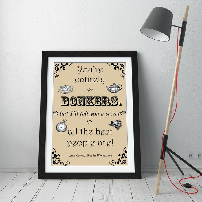 "BONKERS" ALICE IN WONDERLAND LEWIS CAROLL QUOTE -FRAMED WALL ART PICTURE PRINT
