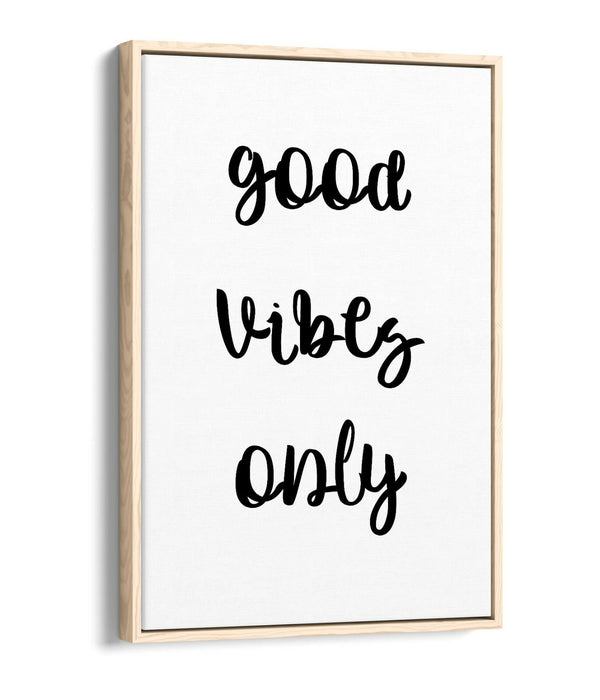 "GOOD VIBES ONLY" LOVE LIFE HOME QUOTE -FLOAT EFFECT CANVAS WALL ART PRINT