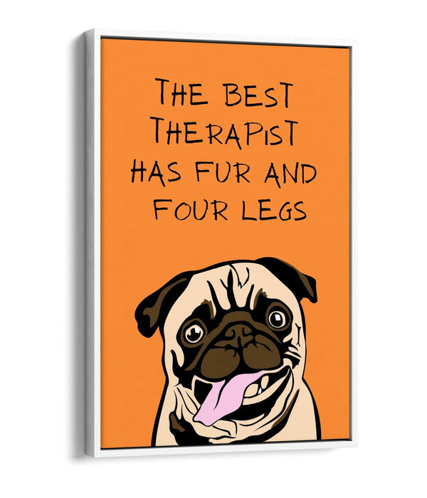 "THE BEST THERAPIST HAS FUR" FUNNY PET QUOTE -FLOAT EFFECT CANVAS WALL ART PRINT