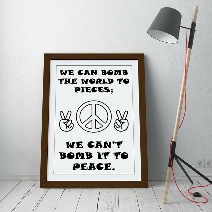 "CAN'T BOMB TO PEACE" ANTI-WAR PEACE HIPPIE QUOTE -FRAMED WALL ART PICTURE PRINT