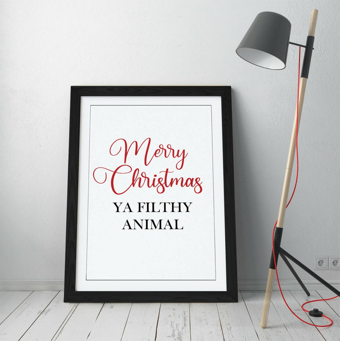 "MERRY CHRISTMAS YA FILTHY ANIMAL" FESTIVE QUOTE -FRAMED WALL ART PICTURE PRINT