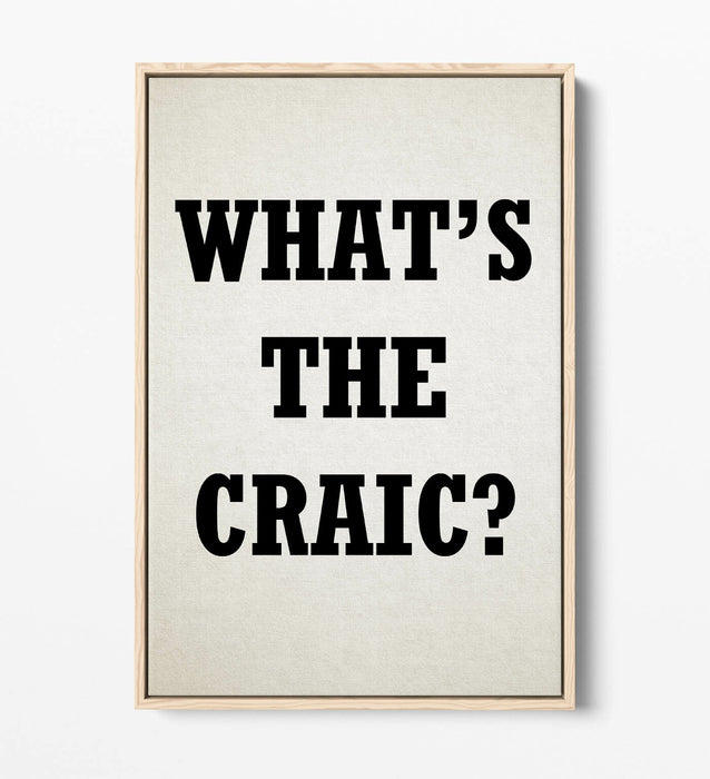 "WHAT'S THE CRAIC" DERRY GIRLS IRISH SLANG QUOTE -FLOAT EFFECT CANVAS ART PRINT