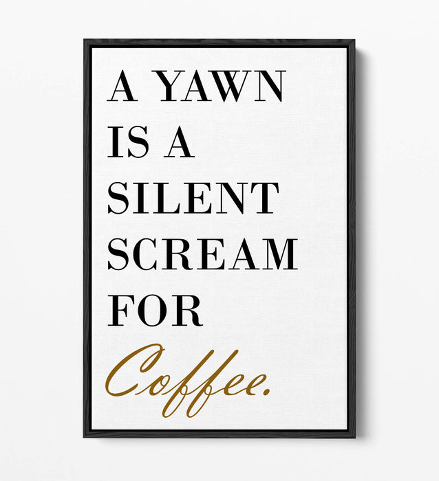 "SILENT SCREAM FOR COFFEE" KITCHEN QUOTE SLOGAN -FLOAT EFFECT CANVAS ART PRINT