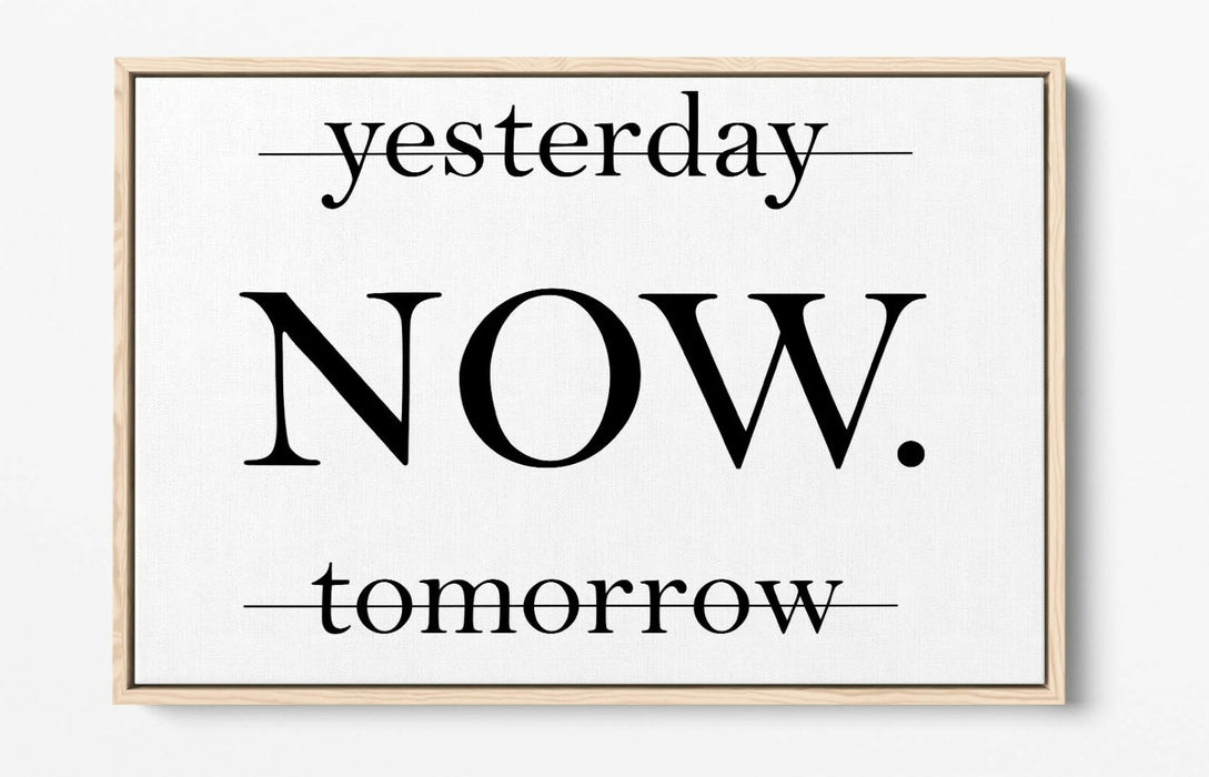 "NOW" MOTIVATIONAL INSPIRATIONAL QUOTE -FLOAT EFFECT CANVAS WALL ART PRINT