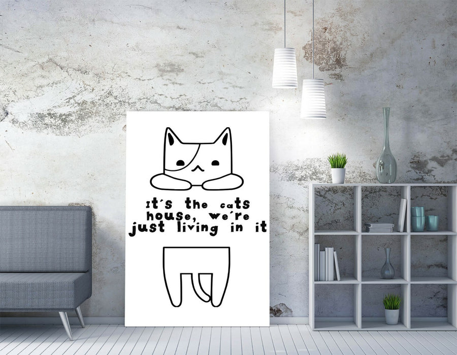 "IT'S THE CAT'S HOUSE" FUNNY CAT OWNER PET QUOTE -CANVAS WALL ART PICTURE PRINT
