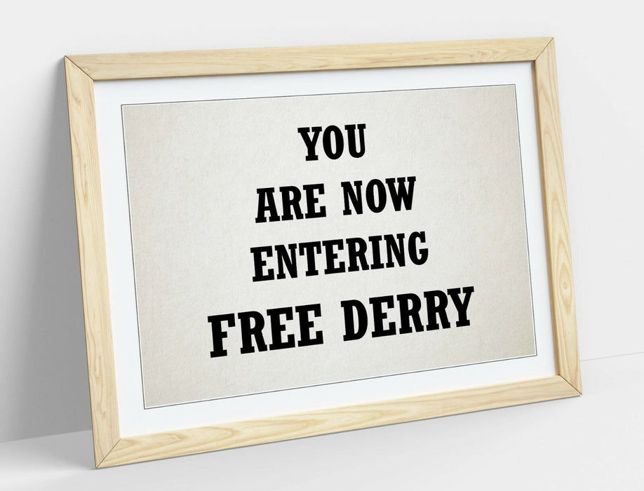 "YOU ARE NOW ENTERING FREE DERRY" DERRY GIRLS -FRAMED WALL ART PICTURE PRINT