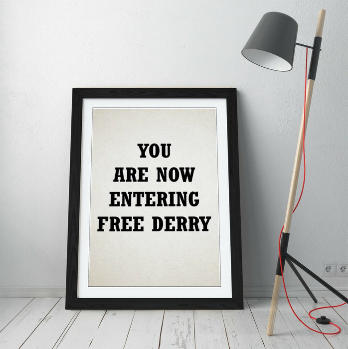 "YOU ARE NOW ENTERING FREE DERRY" DERRY GIRLS -FRAMED WALL ART PICTURE PRINT