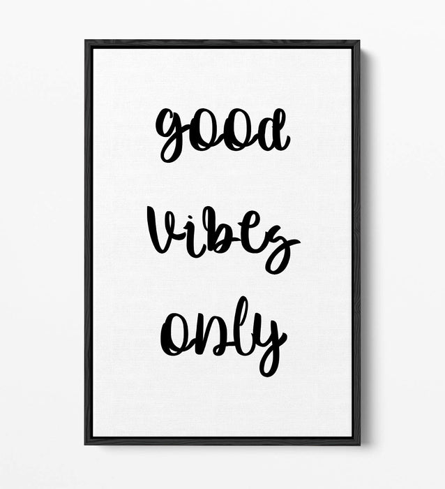 "GOOD VIBES ONLY" LOVE LIFE HOME QUOTE -FLOAT EFFECT CANVAS WALL ART PRINT