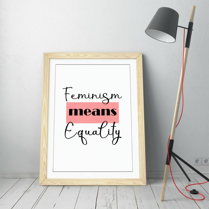 "FEMINISM MEANS EQUALITY" FEMINIST QUOTE SLOGAN -FRAMED WALL ART PICTURE PRINT
