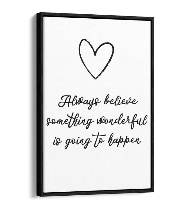 "ALWAYS BELIEVE" INSPIRATIONAL LIFE QUOTE -FLOAT EFFECT CANVAS WALL ART PRINT