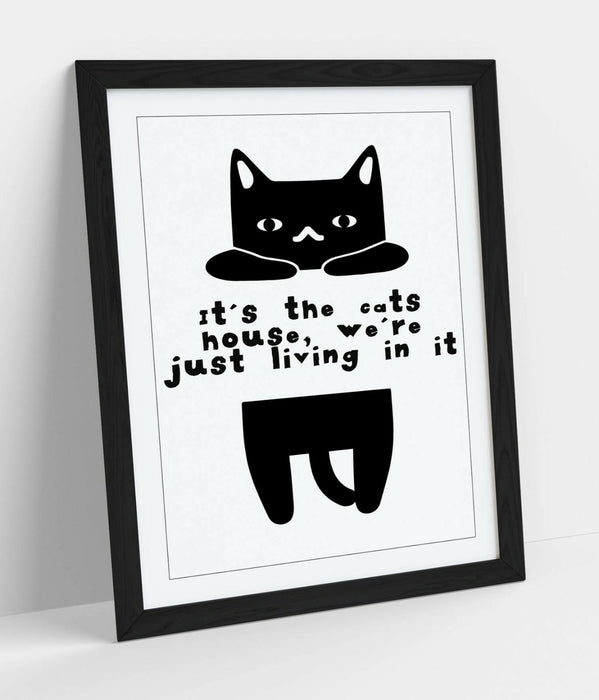 "IT'S THE CATS HOUSE" FUNNY CAT OWNER PET QUOTE -FRAMED WALL ART PICTURE PRINT