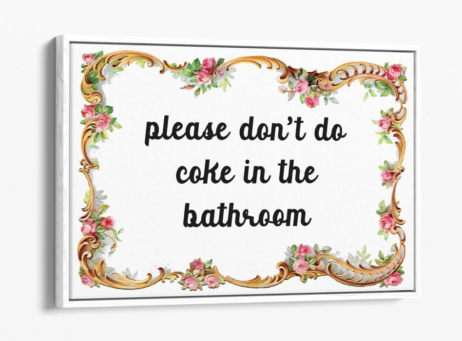 "PLEASE DON'T DO COKE" FUNNY BATHROOM QUOTE -FLOAT EFFECT CANVAS WALL ART PRINT