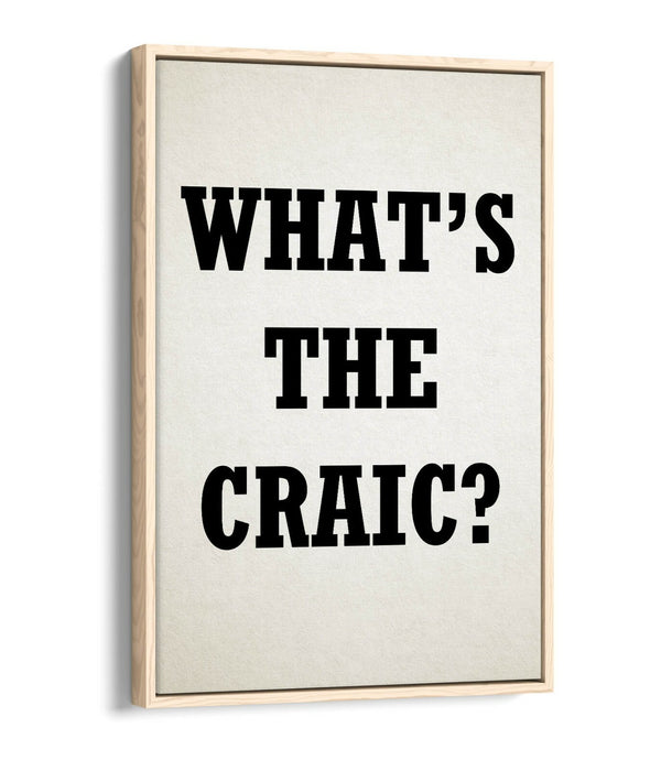 "WHAT'S THE CRAIC" DERRY GIRLS IRISH SLANG QUOTE -FLOAT EFFECT CANVAS ART PRINT