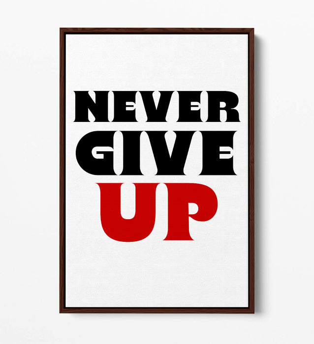 "NEVER GIVE UP" MOTIVATIONAL QUOTE SLOGAN -FLOAT EFFECT CANVAS WALL ART PRINT