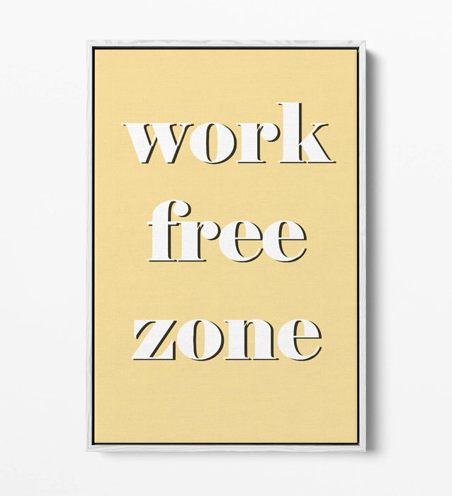 "WORK FREE ZONE" FUNNY RELAXING LIFE QUOTE -FLOAT EFFECT CANVAS WALL ART PRINT