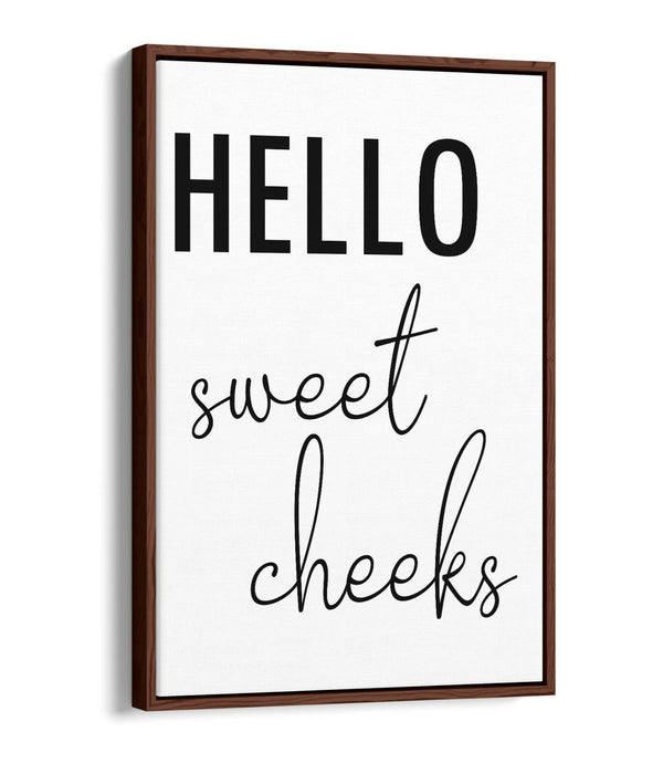 "HELLO SWEET CHEEKS" FUNNNY SLOGAN BATHROOM -FLOAT EFFECT CANVAS WALL ART PRINT