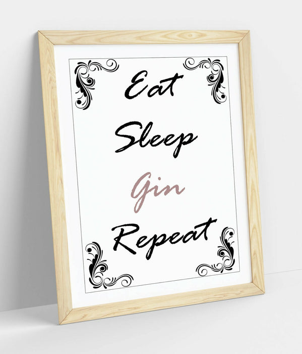 "EAT SLEEP GIN REPEAT" FUNNY HOME KITCHEN QUOTE -FRAMED WALL ART PICTURE PRINT