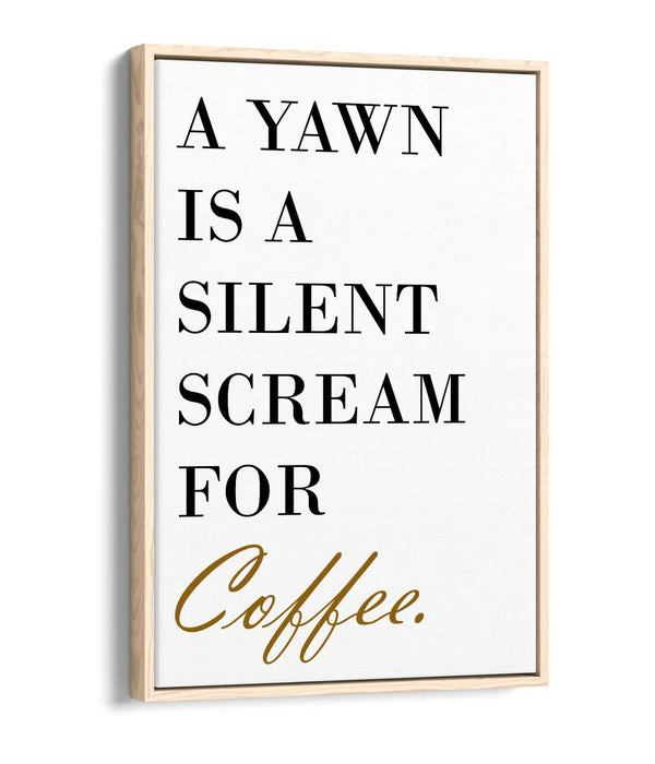 "SILENT SCREAM FOR COFFEE" KITCHEN QUOTE SLOGAN -FLOAT EFFECT CANVAS ART PRINT