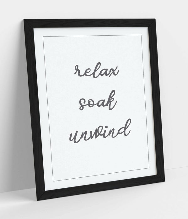 "RELAX SOAK UNWIND" RELAXING QUOTE BATHROOM HOME -FRAMED WALL ART PICTURE PRINT