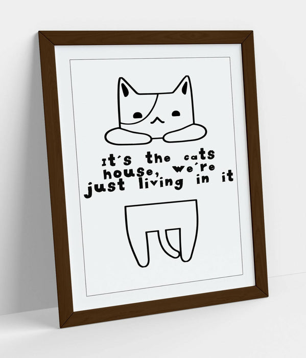 "IT'S THE CATS HOUSE" FUNNY CAT OWNER PET QUOTE -FRAMED WALL ART PICTURE PRINT