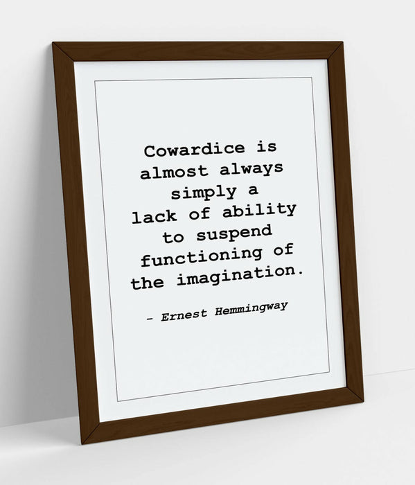 "COWARDICE" ERNEST HEMMINGWAY MOTIVATIONAL QUOTE -FRAMED WALL ART PICTURE PRINT