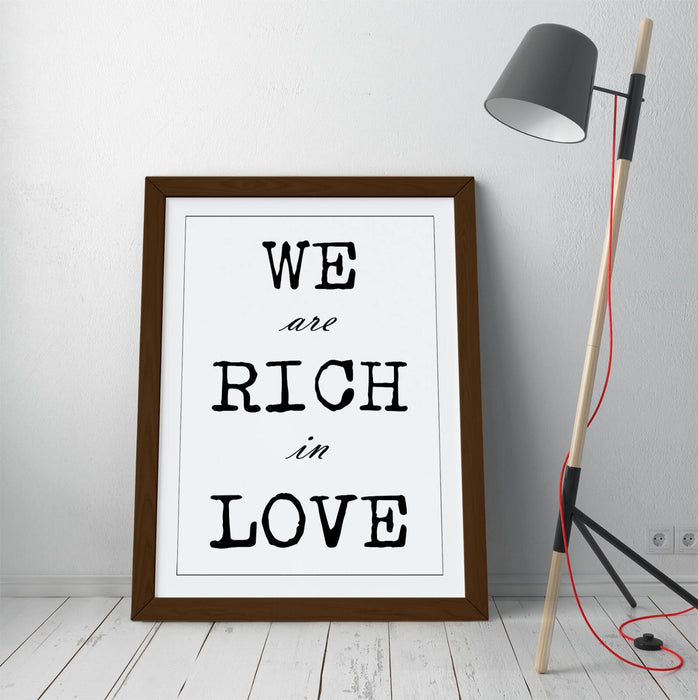 "WE ARE RICH IN LOVE" FAMILY QUOTE LOVE SLOGAN -FRAMED WALL ART PICTURE PRINT