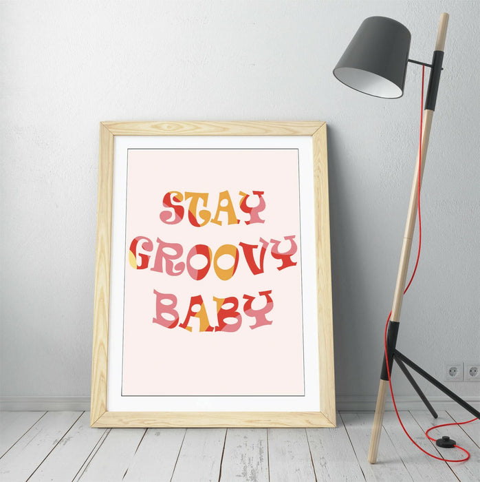 "STAY GROOVY BABY" FUN HIPPIE BEDROOM QUOTE -FRAMED WALL ART PICTURE PRINT