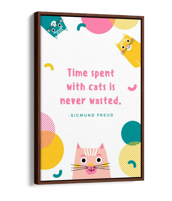 "TIME SPENT WITH CATS NEVER WASTE" PET QUOTE -FLOAT EFFECT CANVAS WALL ART PRINT