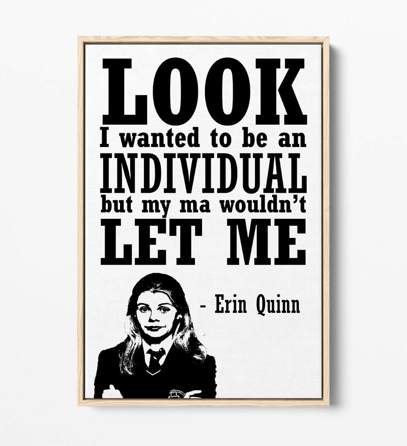 Derry Girls Canvas Art – Handmade UK Print With Funny Erin Quinn Quote & Float Effect