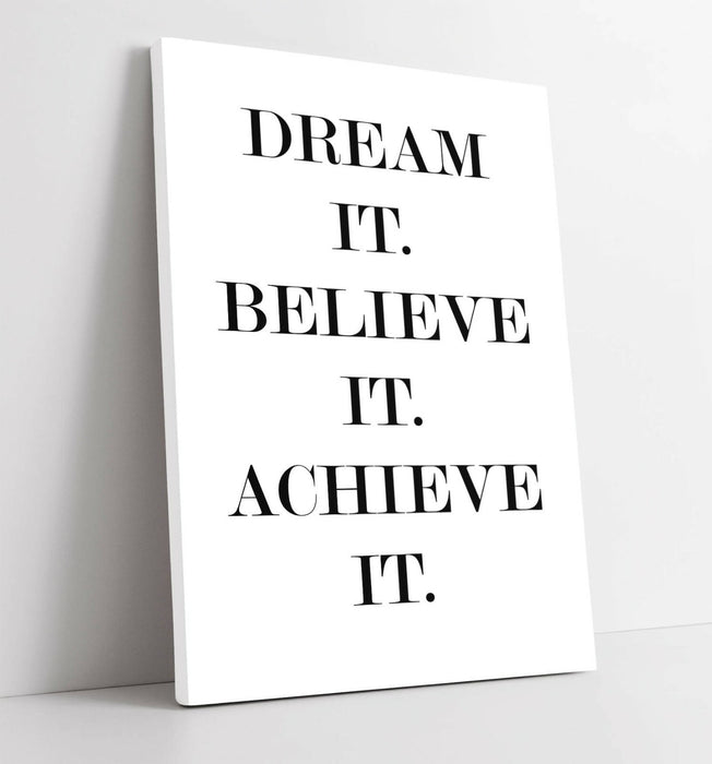 "DREAM IT BELIEVE IT" INSPIRATIONAL QUOTE SLOGAN -CANVAS WALL ART PICTURE PRINT