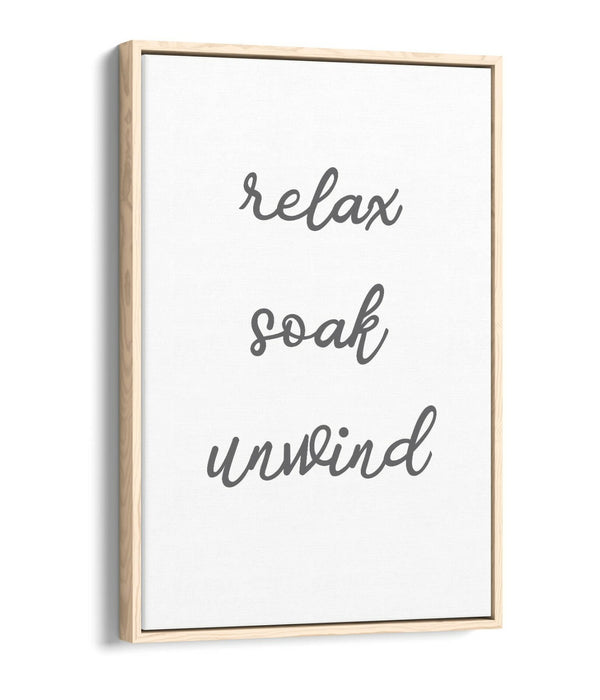 "RELAX SOAK UNWIND" RELAXING QUOTE BATHROOM -FLOAT EFFECT CANVAS WALL ART PRINT