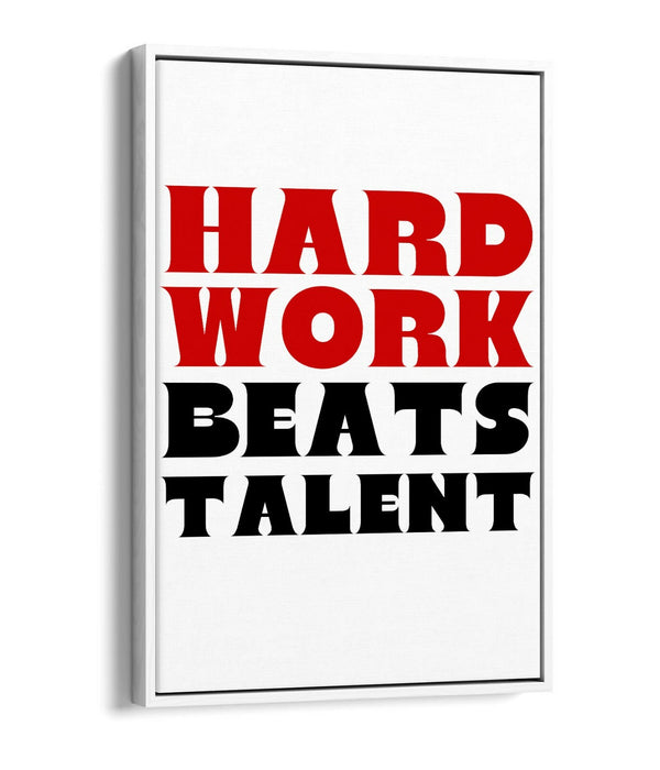 "HARD WORK BEATS TALENT" MOTIVATIONAL QUOTE -FLOAT EFFECT CANVAS WALL ART PRINT