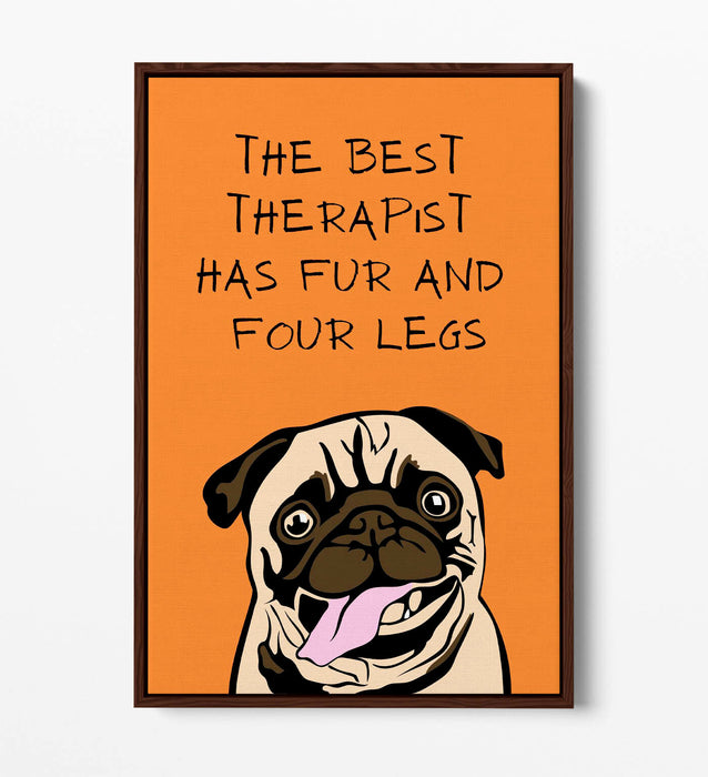 "THE BEST THERAPIST HAS FUR" FUNNY PET QUOTE -FLOAT EFFECT CANVAS WALL ART PRINT