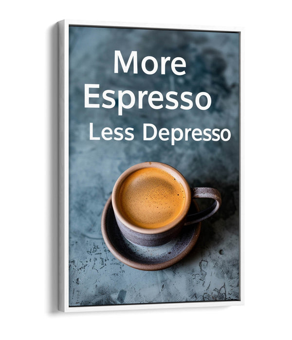 Espresso Canvas Art - Funny Coffee Quote Kitchen Wall Decor | Float Effect Print