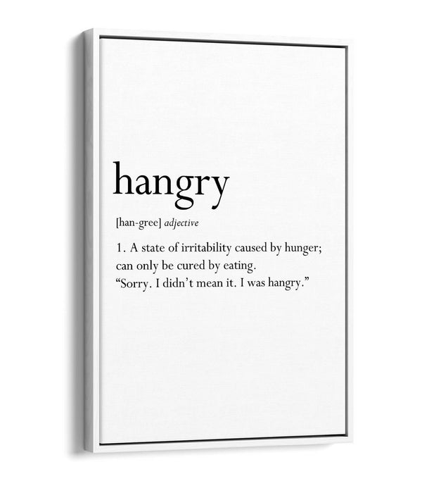 HANGRY DICTIONARY DEFINITION, FUNNY QUOTE KITCHEN -FLOAT EFFECT CANVAS ART PRINT