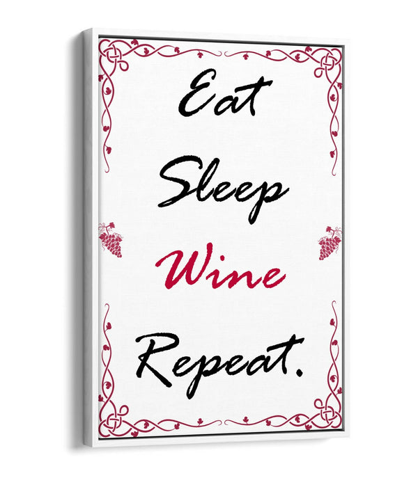 "EAT SLEEP WINE REPEAT" HUMOROUS SLOGAN KITCHEN -FLOAT EFFECT CANVAS ART PRINT