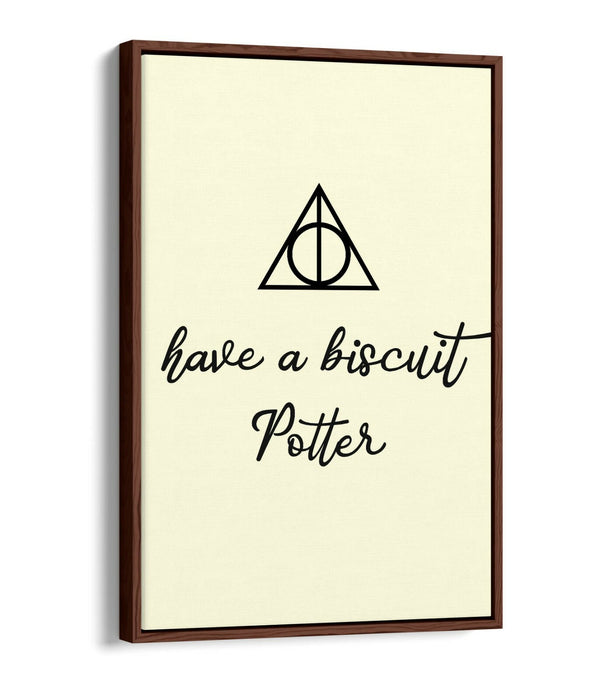 "HAVE A BISCUIT POTTER" HARRY POTTER QUOTE -FLOAT EFFECT CANVAS WALL ART PRINT