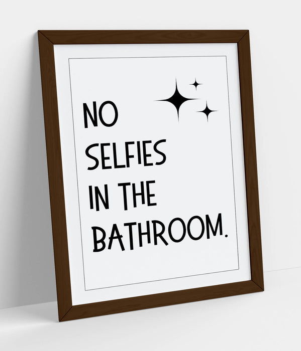 Funny Bathroom Wall Art – No Selfies Bathroom Sign Framed Poster Print