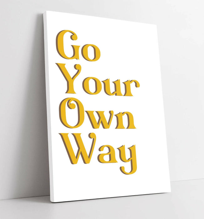 "GO YOUR OWN WAY" INSPIRATIONAL QUOTE SLOGAN -CANVAS WALL ART PICTURE PRINT