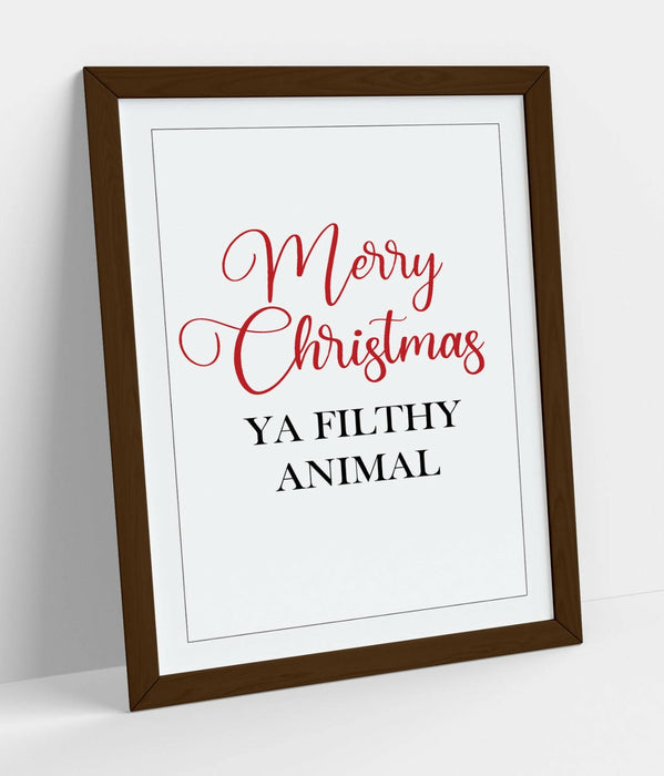 "MERRY CHRISTMAS YA FILTHY ANIMAL" FESTIVE QUOTE -FRAMED WALL ART PICTURE PRINT